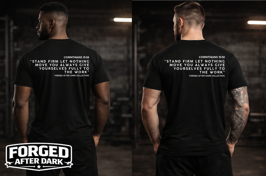 Stand Firm Corinthians 15:58 Tee- Forge After Dark Collection